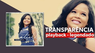 Transparência Playback Legendado Natielly Santos Cd Transparência
