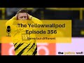 Yellowwallpod Episode 356: Same but different