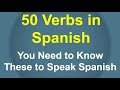 Learn Top 50 Spanish Verbs