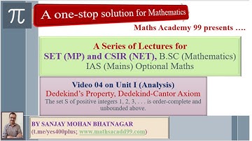 SETMP and CSIR-NET-Maths - Class 04 Unit-I Analysis [Dedekind’s Property, Dedekind-Cantor Axiom]