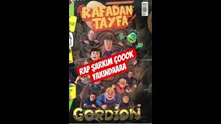 Rafadan Tayfa Gordion Rap Şarkım Çok Yakındaaa...