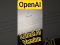 OpenAI Latest Version | ChatGPT Latest Powerful Version | Professional Work  By AI Model
