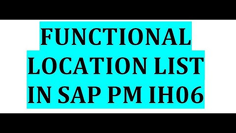 IH06 How to get the list of Functional location in SAP