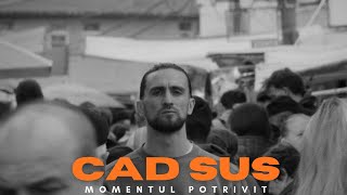 CAD SUS - MOMENTUL POTRIVIT | Official Music