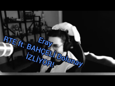 Eray - RTE ft. Bahçeli ( Enes Batur - Dolunay) İzliyor!
