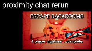 Escape the Backrooms (OG version): 4 player nightmare REMATCH (with proximity chat this time)