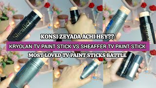 Sheaffer Tv Paint Stick Vs Kryolan Tv Paint Stick Konsi Zeyada Achi Hey ?