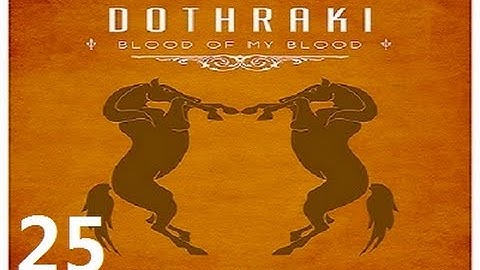 Crusader Kings 2: Game of thrones mod- Dothraki Part 25