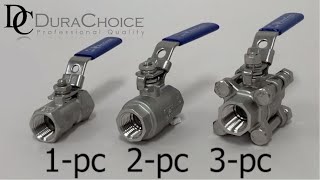 1 Piece, 2 Piece, and 3 Piece Ball Valves Features & Differences (Stainless Steel DuraChoice)