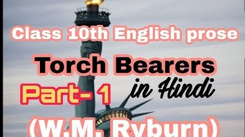 Torch bearers (Part 1) by W.M Ryburn in Hindi class 10th English prose.