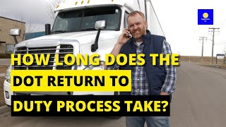 How Long Does The DOT Return To Duty Process Take? 🚚 Must Immediately Be Removed From All Safety.