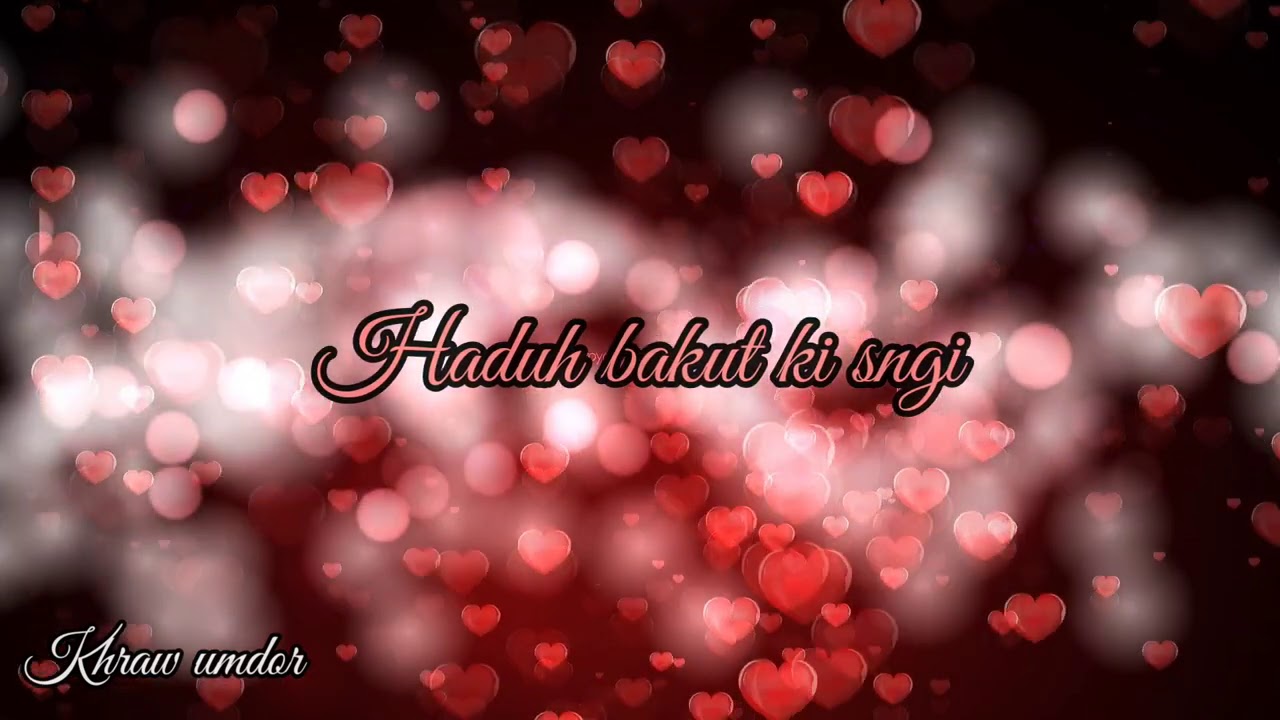 Haduh Bakut Ki Sngi   Khraw Umdor  New khasi love song official lyrics video by khraw Umdor