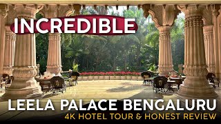 THE LEELA PALACE Bengaluru, India 【4K Hotel Tour & Honest Review】A PRISTINE Palace