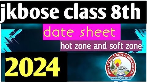 jkbose class 8th | date sheet | hot zone and soft zone | 2024