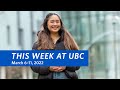 This Week at UBC: March 6–12, 2022