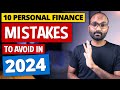 10 Personal Finance Mistakes to Avoid in 2024 | Save More Money in 2024