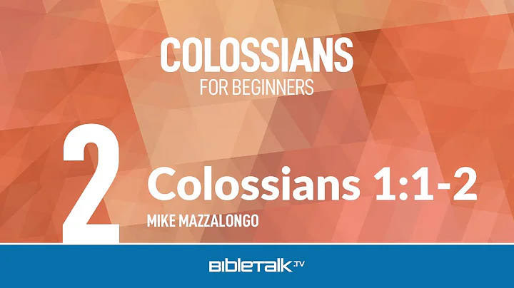 Colossians 1:1-2 – Mike Mazzalongo | BibleTalk.tv