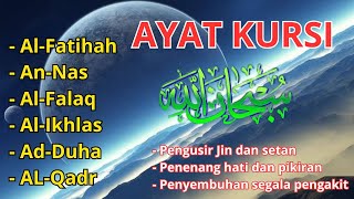 Al fatihah ,  Al ikhlas , Al falaq , An nas , Ad duha , Al Qadr, Ayat kursi ayat ruqyah pengusir jin