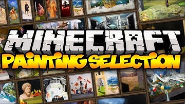 Minecraft: PAINTING SELECTION! (Select the Paintings you want!) | Mod Showcase