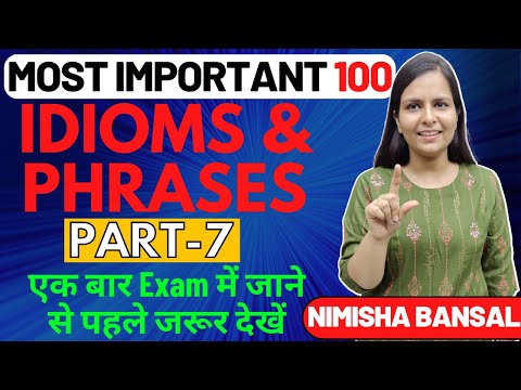 Most Important 100 IDIOMS & PHRASES | Part-7| Complete Revision| Nimisha Bansal
