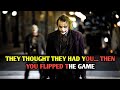 THEY THOUGHT THEY HAD YOU... THEN YOU FLIPPED THE GAME | joker motivation video| joker video