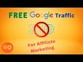 Free Traffic From Google For Affiliate Marketing  NO SEO!