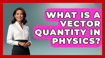 What Is A Vector Quantity In Physics? - Physics Frontier