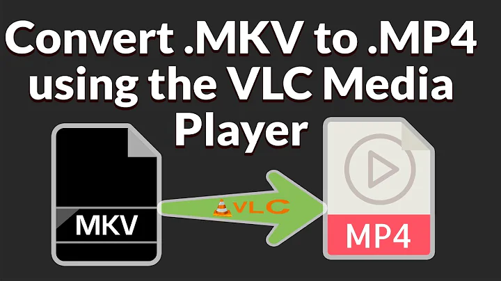 Convert .mkv to .mp4 with VLC Media Player