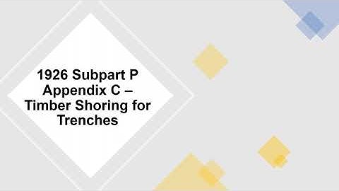OSHA 1926 Subpart P Appendix C – Timber Shoring for Trenches