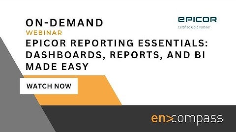 Epicor Reporting Essentials: Dashboards, Reports, and BI Made Easy