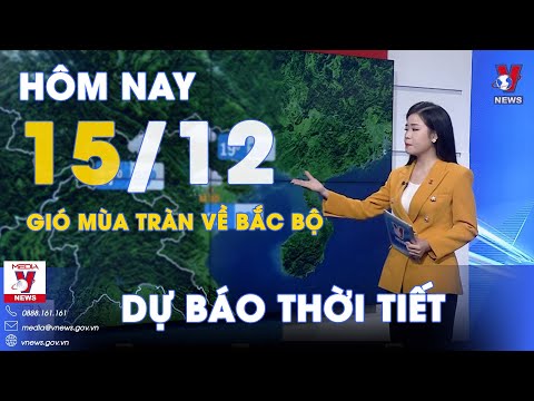 Dự báo thời tiết mới nhất hôm nay ngày 15/12. Miền Bắc nắng 31 độ, đêm tối gió mùa tràn về 