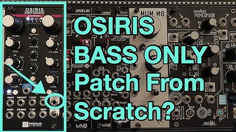 Osiris Sub Only Patch From Scratch? - BASS BASS BASS!