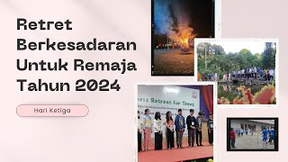Hari Ketiga Retret Berkesadaran untuk Remaja Tahun 2024