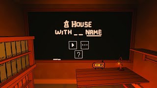 Playing "A House With No Name" On Roblox