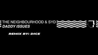 Daddy Issues - The Neighborhood & Syd (Dice Remix)  Resimi