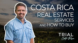 Costa Rica Real Estate Service & how to buy property in Costa Rica