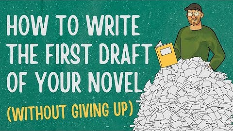 How to write the first draft of your novel (without giving up)