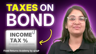 How Are Bonds Taxed in India? | Interest &amp; Capital Gains Explained