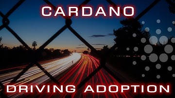 Cardano (ADA) Driving Adoption | Cardano Insights