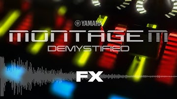 FX: Mastering the amazing effects system in the Yamaha MONTAGE family (MONTAGE M, MODX M, E.S.P.)