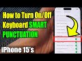 iPhone 15/15 Pro Max: How to Turn On/Off Keyboard SMART PUNCTUATION