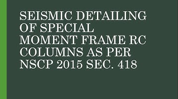 SEISMIC DETAILING OF SPECIAL MOMENT FRAME RC COLUMN (NSCP 2015 sec. 418 / ACI 318-14)