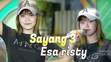 Esa Risty - Sayang 3 | Dangdut [OFFICIAL]