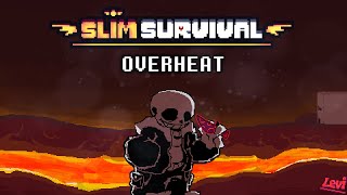 Slim Survival - Overheat [Hotland Encounter]