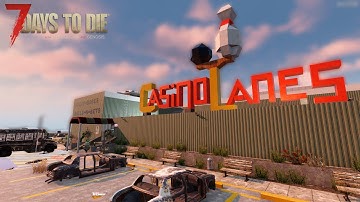 7 Days To Die - Casino Lanes - Subscriber Custom POI (Alpha19)