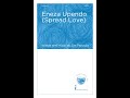 Eneza Upendo Spread Love SA Choir By Jim Papoulis Eneza Upendo Spread Love SA Choir By Jim Papoulis