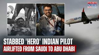 FlyDubai Scare: Stabbed 'Hero' Indian Pilot Airlifted From Saudi To Abu Dhabi After Saving 174 Lives