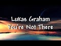 Lukas Graham - You're Not There - Lyrics