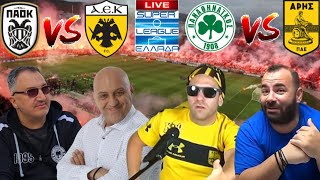 Live σχολιασμός ΠΑΟΚ-ΑΕΚ \& ΠΑΝΑΘΗΝΑΙΚΟΣ-ΑΡΗΣ με Ραπτόπουλο-Χατζηνάκο-Τρέγια-Φρουρό-Στέλιο