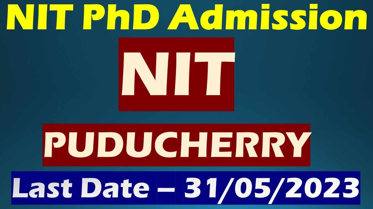 phd admission 2023 || NIT PUDUCHERRY || Last date - 31/05/2023